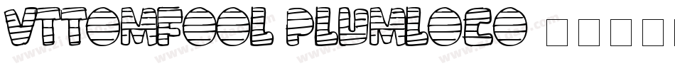 VTTomFool PlumLoco字体转换